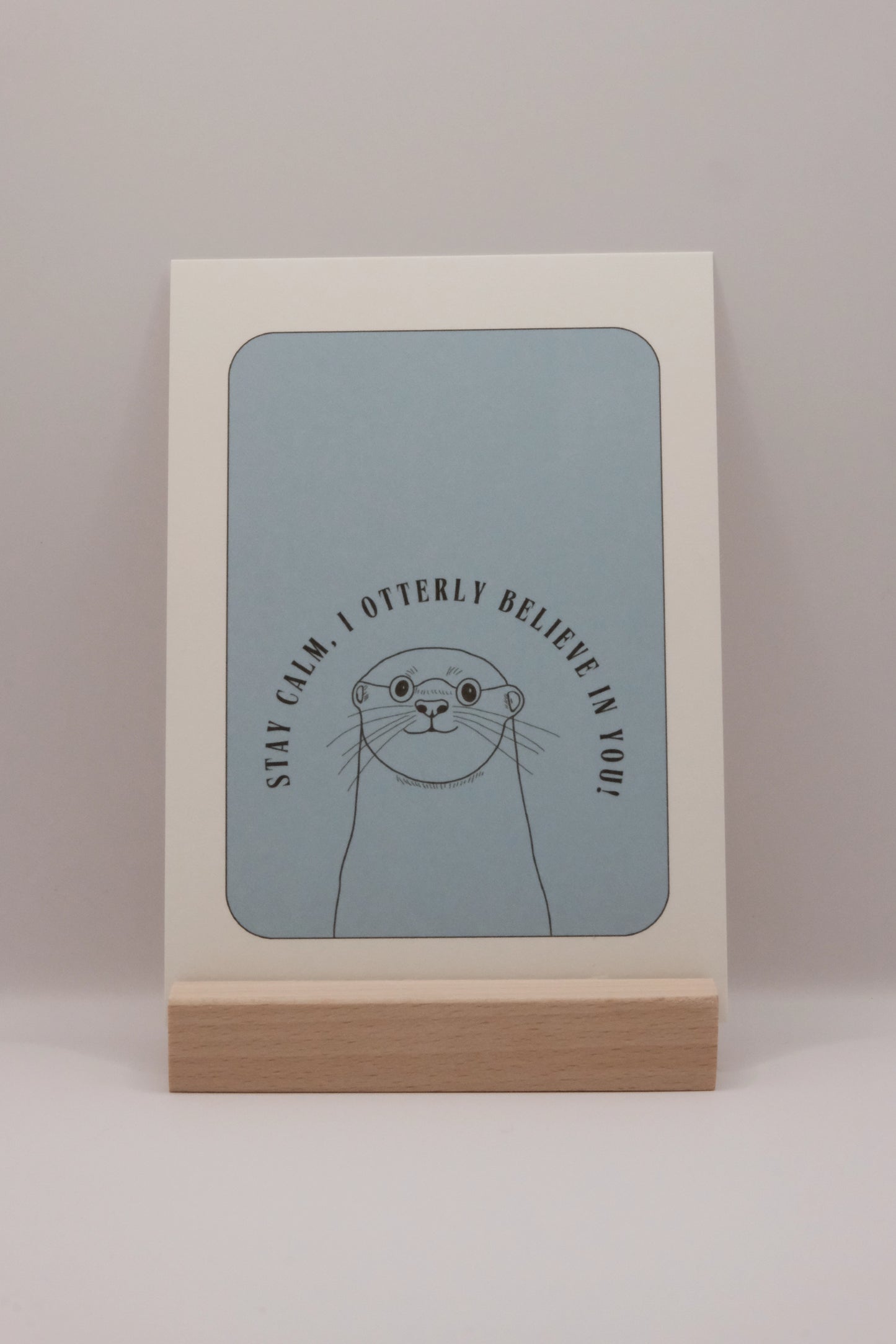 I otterly believe in you